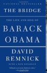 The Bridge: The Life and Rise of Barack Obama - David Remnick