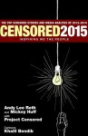 Censored 2015: Inspiring We the People; The Top Censored Stories and Media Analysis of 2013- 2014 - Mickey Huff, Andy Lee Roth, Project Censored, Khalil Bendib