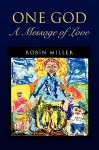 One God - A Message of Love - Robin Miller