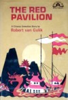 The Red Pavillion: a Chinese Detective Story - Robert Van Gulik