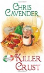 Killer Crust (A Pizza Lovers Mystery) - Chris Cavender