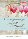 Caregiving from the Heart: Tales of Inspiration - Riki Intner