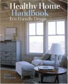 The Healthy Home Handbook: Eco-Friendly Design - Alan Berman, Berman