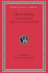 Stratagems. Aqueducts of Rome - Sextus Julius Frontinus, Frontinus, Charles E. Bennett, Clemens Herschel, Mary B. McElwain