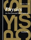 Physics: An Incremental Development - Solutions Manual - John H. Saxon Jr.