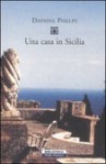 Una casa in Sicilia - Daphne Phelps, Anna Lovisolo