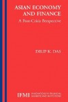 Asian Economy and Finance:: A Post-Crisis Perspective - Dilip K. Das