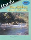 Ozarks Blue-Ribbon Trout Streams - Danny Hicks