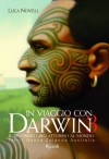 In viaggio con Darwin 3. Tahiti, Nuova Zelanda, Australia - Luca Novelli