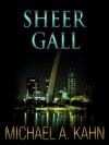 SHEER GALL (Rachel Gold Mystery) - Michael Kahn