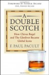 A Double Scotch: How Chivas Regal and The Glenlivet Became Global Icons - F. Paul Pacult