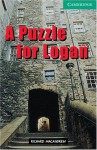 A Puzzle for Logan Level 3 (Cambridge English Readers) - Richard MacAndrew