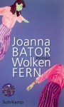 Wolkenfern (German Edition) - Joanna Bator, Esther Kinsky