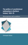 The Politics of Constitutional Nationalism in Northern Ireland, 1932–70: Between Grievance and Reconciliation - Christopher Norton