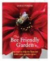 The Bee Friendly Garden: Easy Ways to Help the Bees and Make Your Garden Grow - Doug Purdie