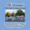 Oh Victoria! a Kid's Guide to Victoria, BC. Canada - Penelope Dyan, John D Weigand