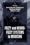 Fuzzy and Neuro-Fuzzy Systems in Medicine - Horia-Nicolai Teodorescu, Abraham Kandel, Lakhmi C. Jain