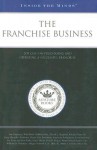 Inside The Minds: The Franchise Business: Top Ce Os On Purchasing & Operating Successful Franchises - Aspatore Books