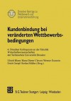 Kundenbindung Bei Veranderten Wettbewerbsbedingungen - Ulrich Blum, Hans-Dieter Cleven, Werner Esswein, Erich Greipl, Stefan Muller