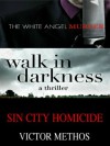 Jon Stanton Series - Three Thrillers (White Angel Murder #1, Walk in Darkness #2, Sin City Homicide #3) - Victor Methos