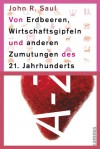 Von Erdbeeren, Wirtschaftsgipfeln und anderen Zumutungen des 21. Jahrhunderts. - John Ralston Saul, Fritz R. Glunk