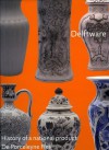 Delftware: History Of A National Product - Titus M. Eliens