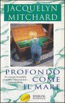 Profondo come il mare - Jacquelyn Mitchard, Luigi Schenoni