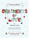 Ornaments of Love Coloring Book: Slowing Down with Family at Christmas Time - Sharlin Craig