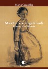 Maschere e angeli nudi: ritratto d'un'infanzia - Maria Giacobbe