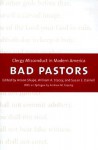 Bad Pastors: Clergy Misconduct in Modern America - Anson D. Shupe