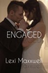 Engaged (The ABCs of Erotica, #5) - Lexi Maxxwell