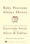 Baby Precious Always Shines: Selected Love Notes Between Gertrude Stein and Alice B. Toklas - Kay Turner