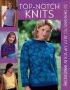 Top-Notch Knits: 33 Designs to Jazz Up Your Wardrobe - Martingale & Company