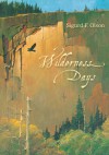 Wilderness Days - Sigurd F. Olson