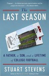 The Last Season: A Father, a Son, and a Lifetime of College Football - Stuart Stevens