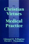 The Christian Virtues in Medical Practice - Edmund D. Pellegrino