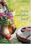 Znów nadejdzie świt - Anna J. Szepielak