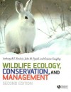 Wildlife Ecology, Conservation and Management - Anthony R.E. Sinclair, Graeme Caughley