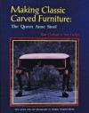 Making Classic Carved Furniture: The Queen Anne Stool - Tom Heller