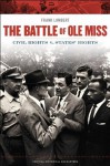 The Battle of Ole Miss: Civil Rights v. States' Rights (Critical Historical Encounters Series) - Franklin T. Lambert