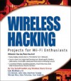 Wireless Hacking: Projects for Wi-Fi Enthusiasts - Lee Barken