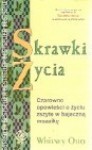 Skrawki życia. Czarowne opowieści o życiu zszyte w bajeczną mozaikę - Whitney Otto