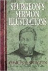 Spurgeon's Sermon Illustrations - Charles H. Spurgeon