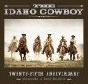 The Idaho Cowboy: Twenty-Fifth Anniversary - David R. Stoecklein