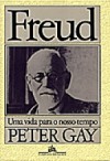 Freud: Uma vida para o nosso tempo - Peter Gay