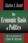 The Economic Basis of Politics - Charles A. Beard