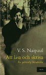 Att läsa och skriva: En personlig betraktelse - V.S. Naipaul, Rose-Marie Nielsen