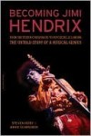 Becoming Jimi Hendrix: From Southern Crossroads to Psychedelic London - Steven Roby, Brad Schreiber