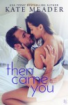 Then Came You - Kate Meader