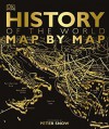 HISTORY OF THE WORLD MAP BY MAP - Peter Snow